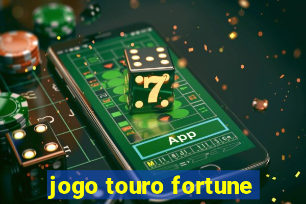 jogo touro fortune